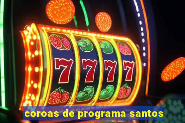 coroas de programa santos